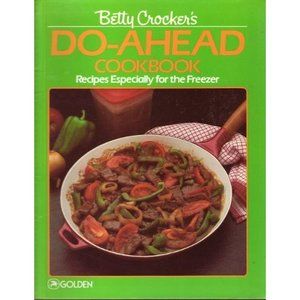 Betty Crocker’s Do-Ahead Cookbook: Recipes Especially for the Freezer Spiral-b